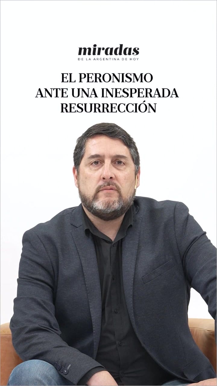 El peronismo ante una inesperada resurrección