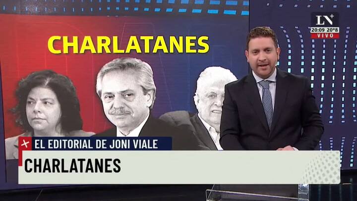 El Editorial de Jonatan Viale en LN+: 'Charlatanes'