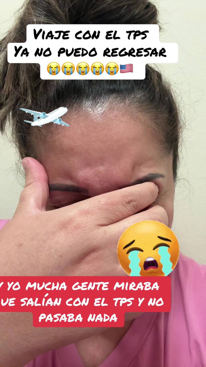 Un mujer contó que salió de EE.UU. con TPS y que luego no pudo regresar