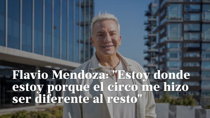 Flavio Mendoza: "Yo estoy donde estoy por el circo, porque me hizo ser diferente al resto"