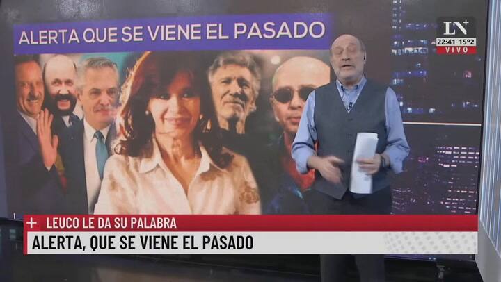 Alerta que se viene el pasado. Leuco le da su palabra.