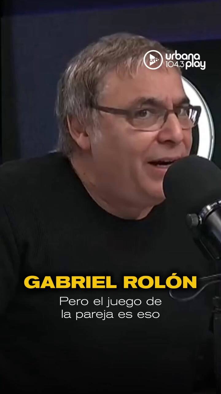 Gabriel Rolón: "Para estar en pareja tenés que ceder tu deseo por el deseo del otro"