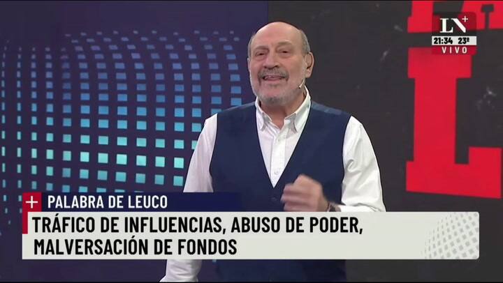 La palabra de Leuco: Tráfico de influencias, abuso de poder, malversación de fondos
