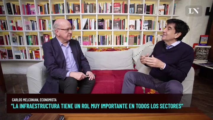 Carlos Melconian - La infraestructura tiene un rol muy importante en todos los sectores