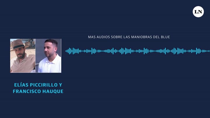 Más audios sobre las maniobras con el blue: pedidos de dinero, la amenaza de “explotar” todo y las alusiones a Milei y Massa