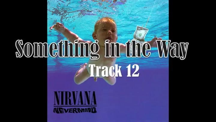 Nirvana - Something In The Way