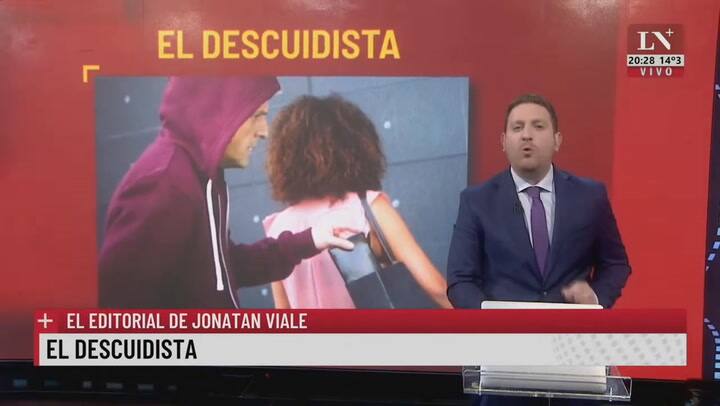 El descuidista. El editorial de Jonatan Viale.
