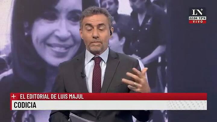 Codicia - El editorial de Luis Majul