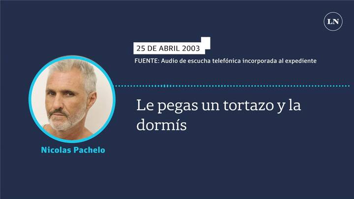 Nicolas Pachelo: 'Le pegas un tortazo y la dormís'