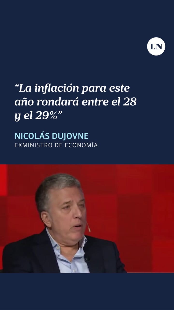 Nicolás Dujovne, exministro de Economía: “La inflación para este año rondará entre el 28 y el 29%”