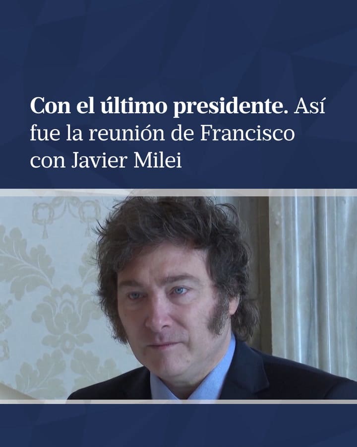 Así fue el último encuentro del Papa Francisco con el presidente Javier Milei