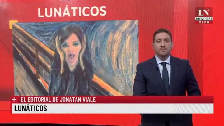 Lunáticos. El editorial de Jonatan Viale.