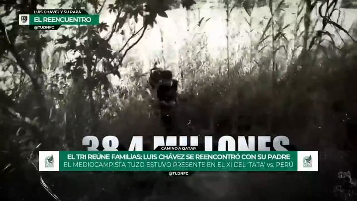 Luis Chávez se reencuentra con su padre tras 10 años sin abrazarse