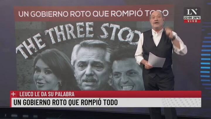 Un Gobierno roto que rompió todo. Leuco le da su palabra.