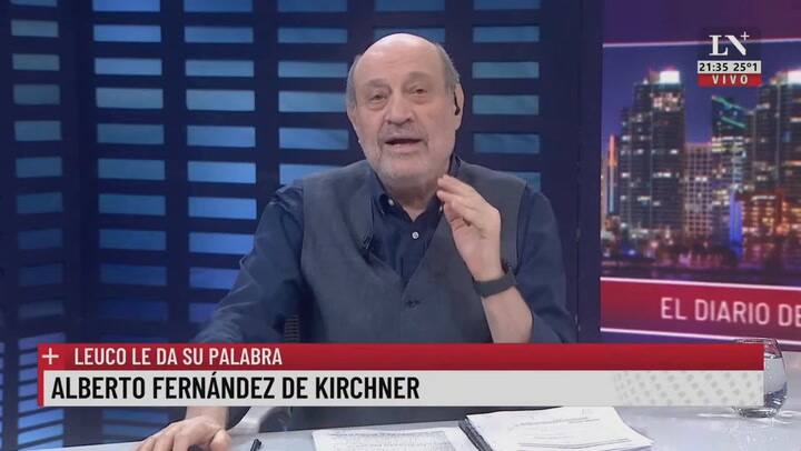 Alberto Fernández de Kirchner. Leuco le da su palabra.
