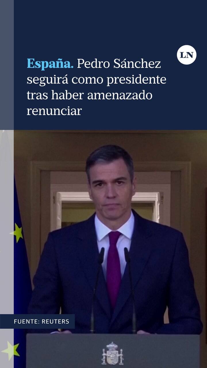 España: tras haber amenazado con renunciar, Pedro Sánchez anunció que continuará como presidente