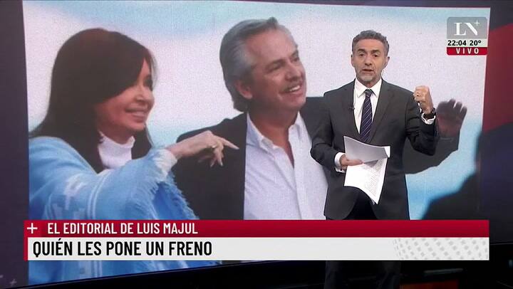 Quién les pone un freno. El editorial de Luis Majul.