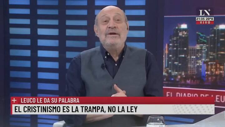 El cristinismo es la trampa, no la ley. Leuco le da su palabra.