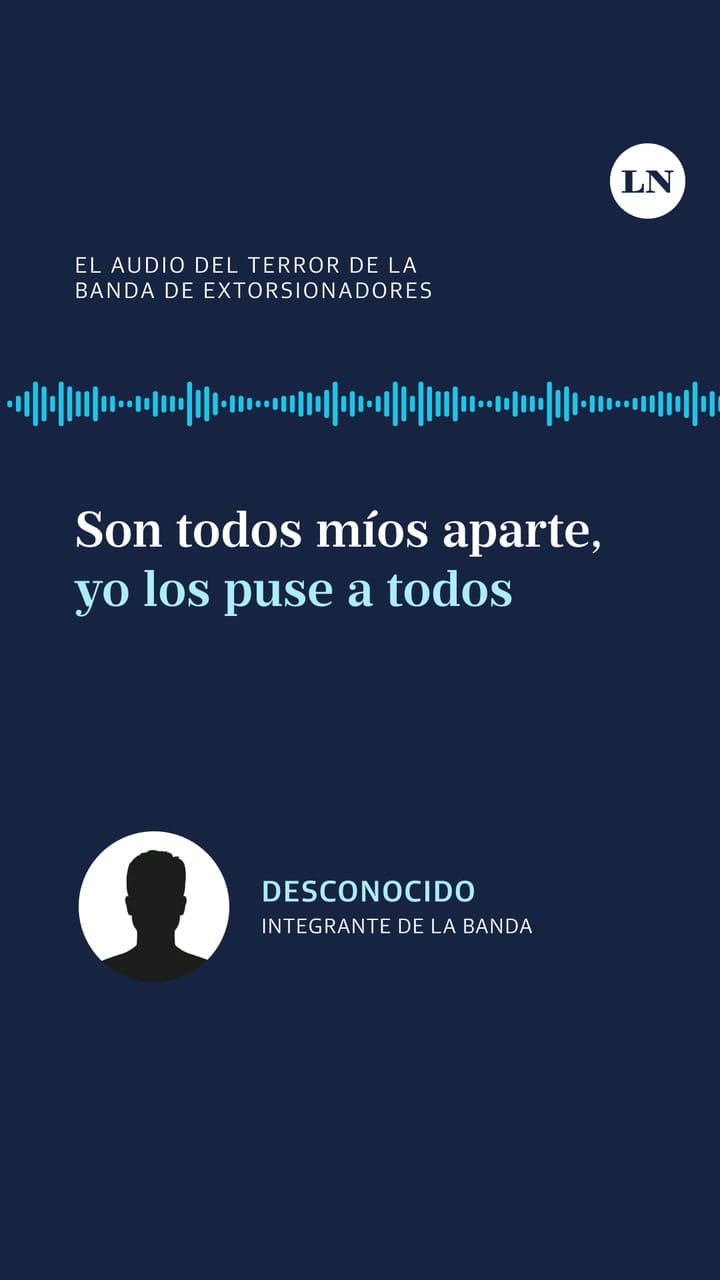 El audio del terror de la banda de extorsionadores