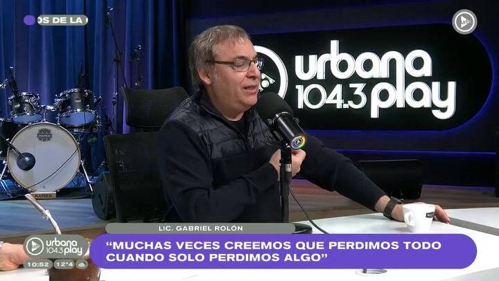 Gabriel Rolón: “El nivel del dolor va a ir de la mano del nivel de amor que vos tenias por lo que perdiste”