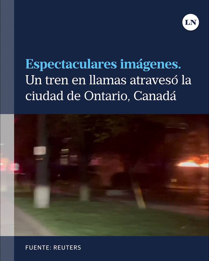 Espectaculares imágenes: un tren en llamas atravesó la ciudad de Ontario, Canadá