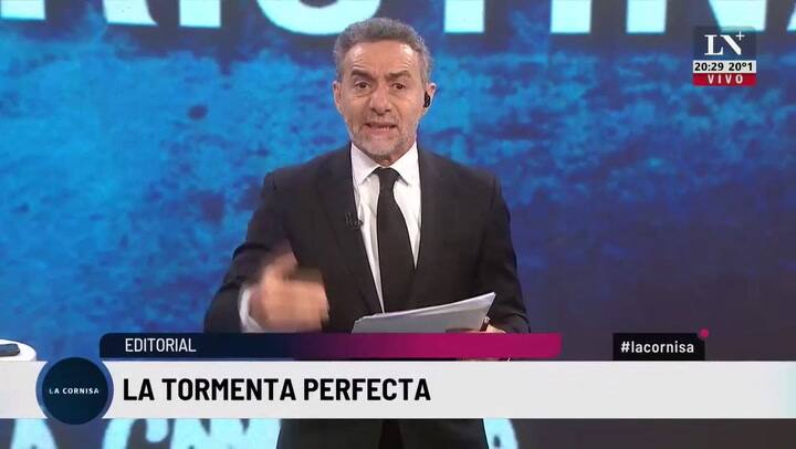 La tormenta perfecta, la editorial de Luis Majul en La Cornisa