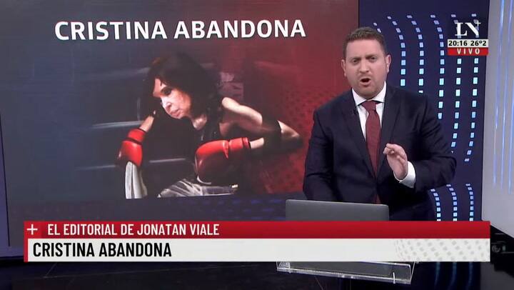 Cristina abandona. El editorial de Jonatan Viale.