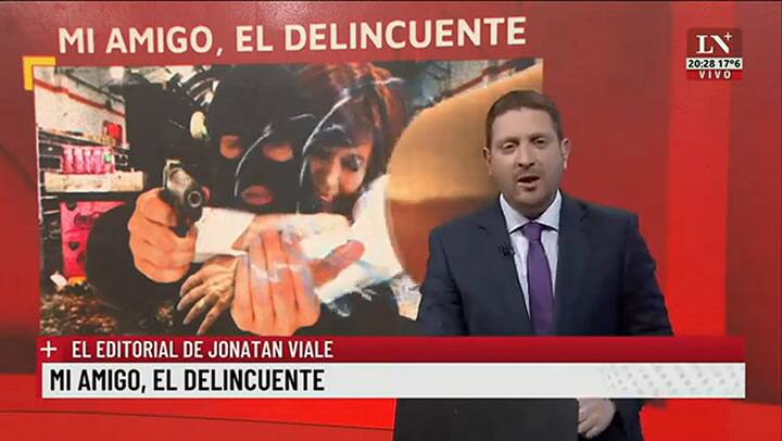 Mi amigo, el delincuente. El editorial de Jonatan Viale.