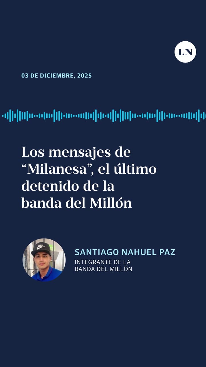 Los mensajes de Milanesa, el último detenido de la banda del Millón