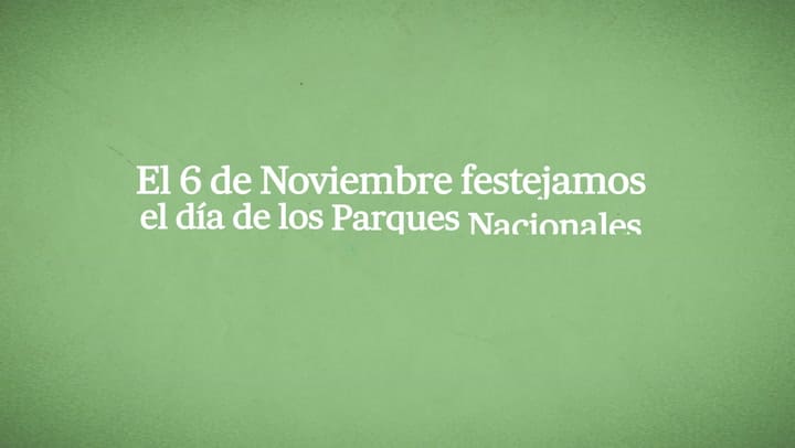 ¿Por qué se festeja el día de los Parques Nacionales el 6 de noviembre?