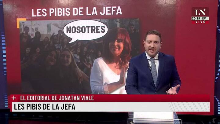 Les pibis de la Jefa. El editorial de Jonatan Viale.