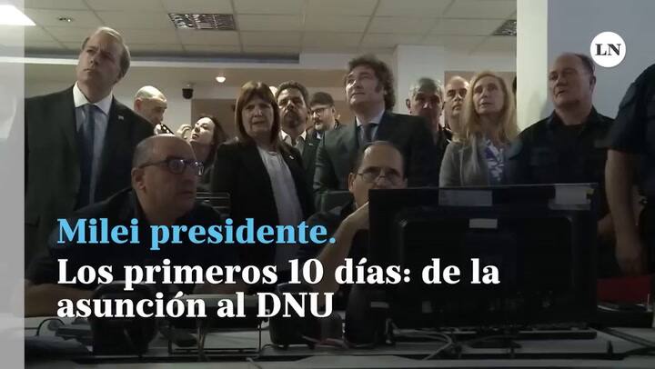 Así Fueron Los Primeros 10 Días De Javier Milei Como Presidente De La Nación