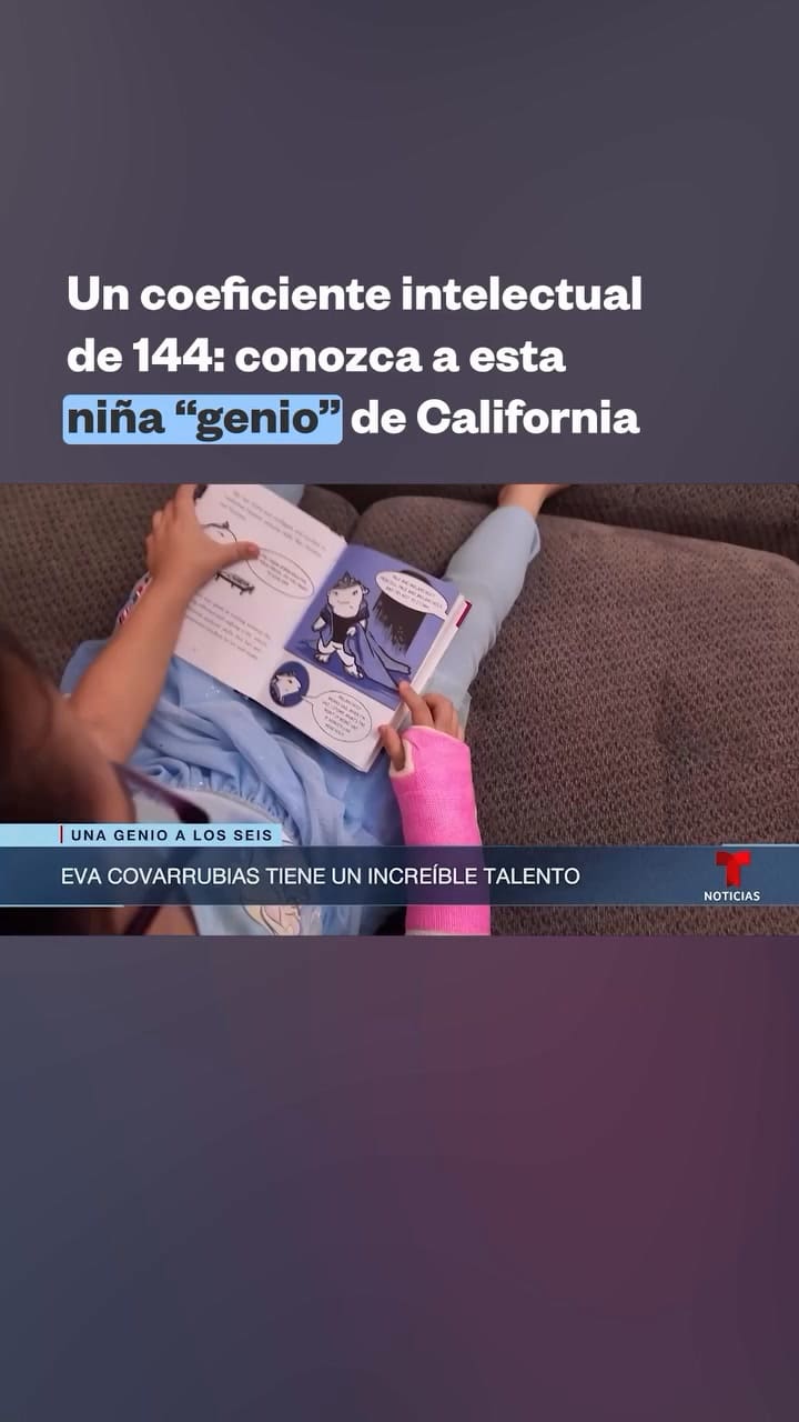 La Historia De Eva Covarrubias, La Niña Latina Con Iq De 144 Que Vive En California