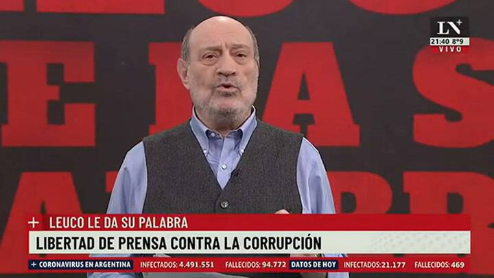 Libertad de prensa contra la corrupción - Leuco le da su palabra, el editorial en LN+