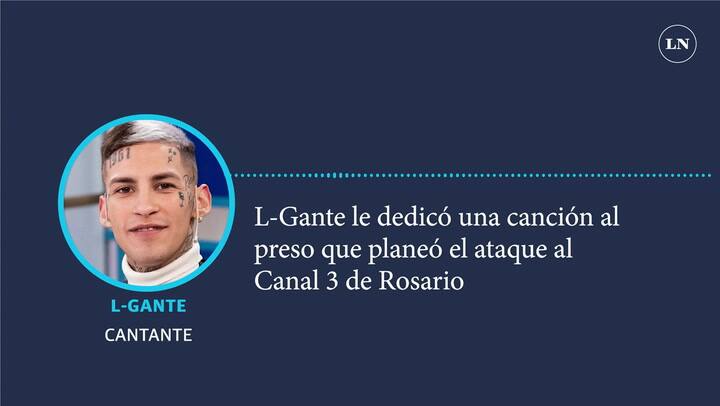 L-Gante le dedicó una canción al preso que planeó el ataque al Canal 3 de Rosario