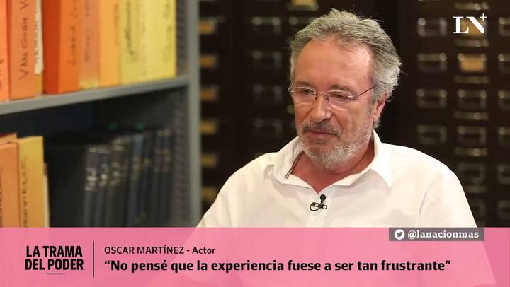 Oscar Martínez “No pensé que iba a ser tan frustrante la experiencia”