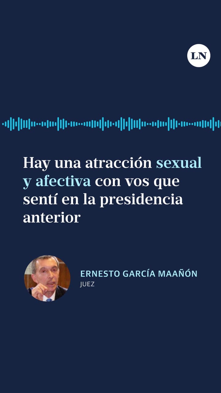 "Hay una atracción sexual y afectiva con vos". El audio del juez Ernesto García Maañón