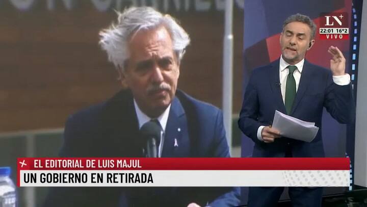 Un Gobierno en retirada. El editorial de Luis Majul