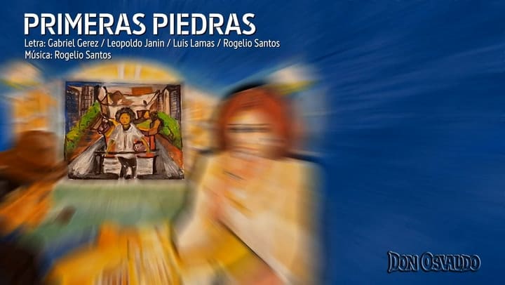 Primeras Piedras- Don Osvaldo Adelanto Casi Justicia Social II