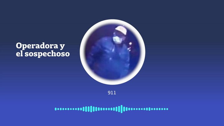 La llamada al 911 que fue clave para identificar al sospecho