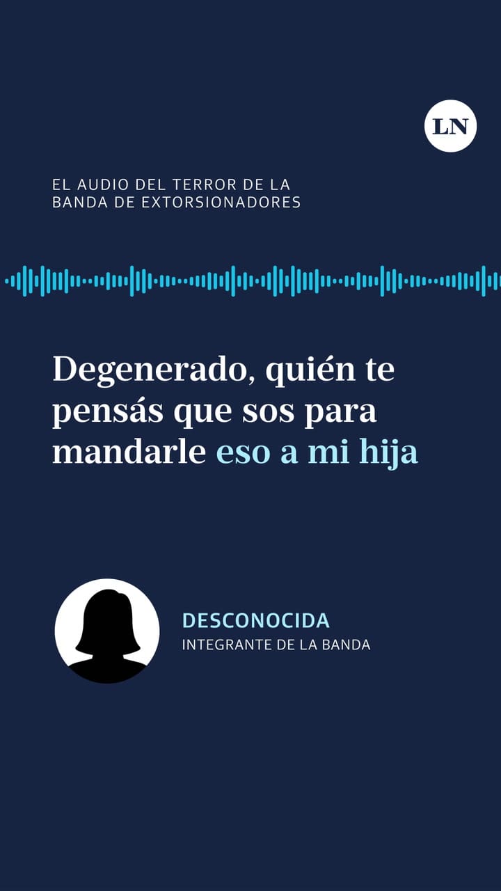El audio del terror de la banda de extorsionadores