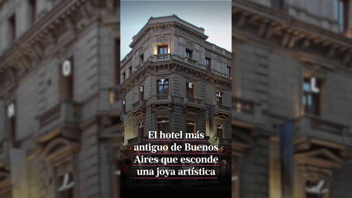 El hotel más antiguo de Buenos Aires