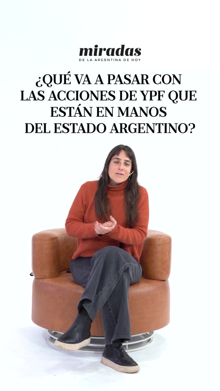 Miradas de la Argentina de hoy: ¿Que va a pasar con las acciones de YPF que están en manos del Estado argentino?