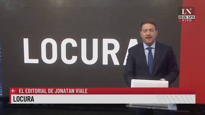 Locura. El editorial de Jonatan Viale