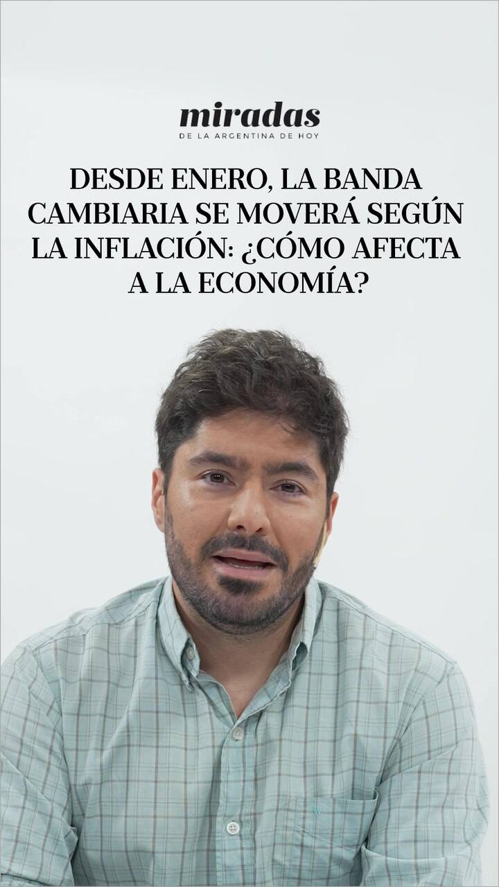Desde enero, la banda cambiaria se moverá según la inflación: ¿cómo va a afectar esto a la economía?