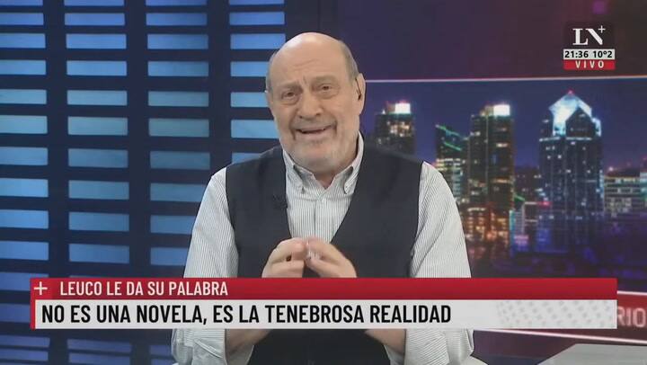 No es una novela, es la tenebrosa realidad. Leuco le da su palabra