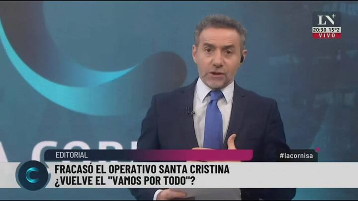 Fracasó el operativo Santa Cristina. El editorial de Luis Majul