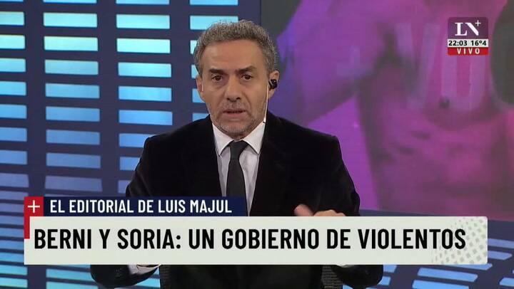 Berni y Soria: un gobierno de violentos - El editorial de Luis Majul - 18/03/2021