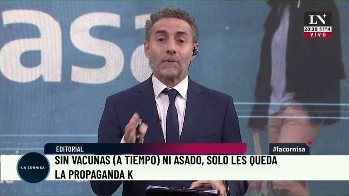 Sin vacunas (a tiempo) ni asado, solo les queda la propaganda k - El editorial de Luis Majul
