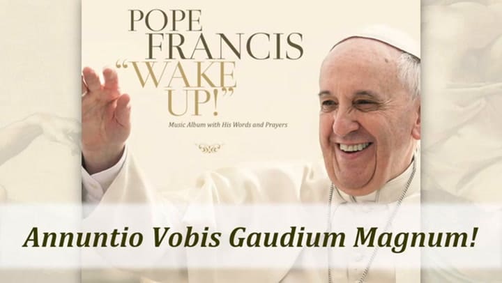 Papa Francisco Wake Up! (Full Album) - The Christian Channel (360p, H264)